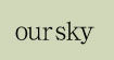 ourskyoursky